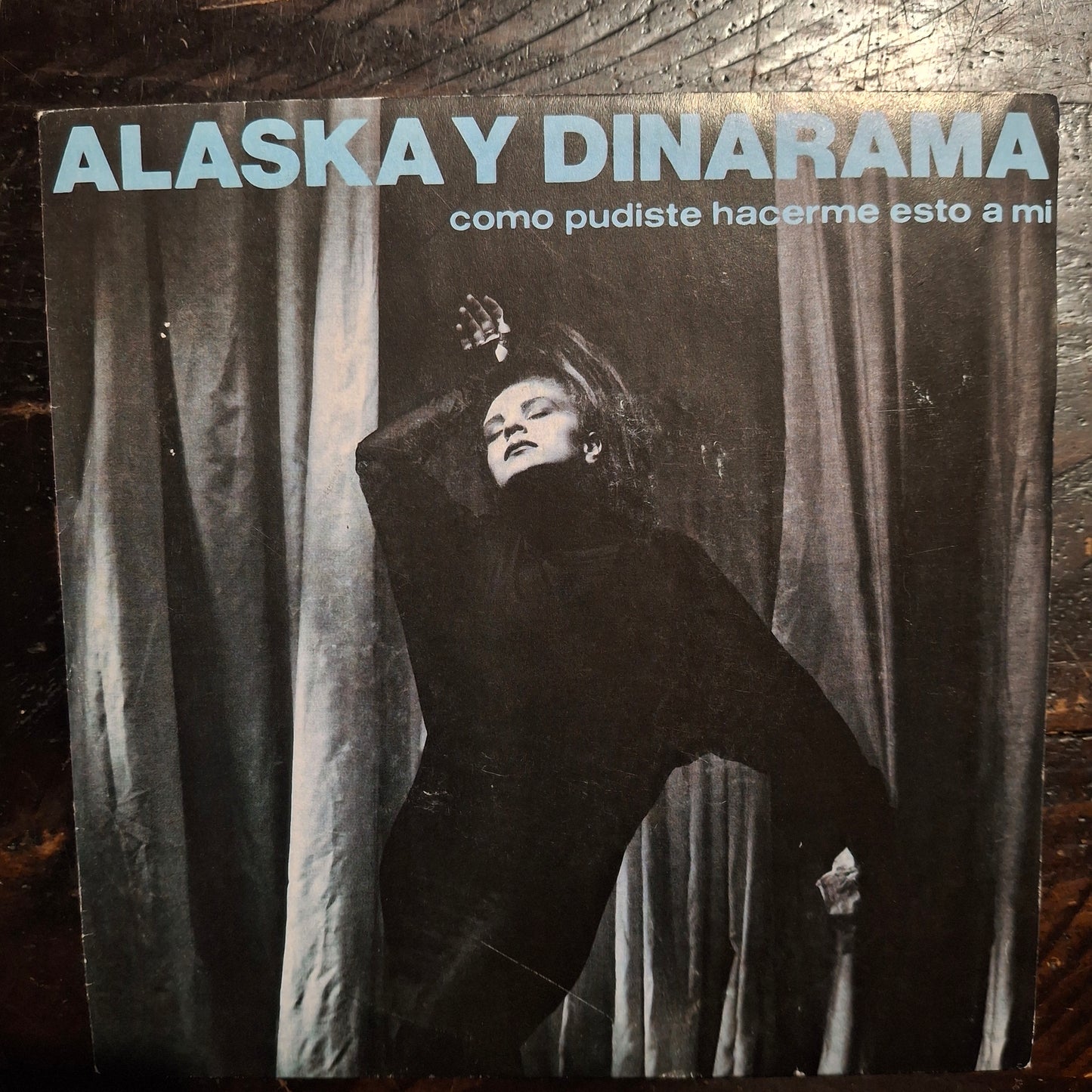 Alaska Y Dinarama – Como Pudiste Hacerme Esto A Mi - 7inch