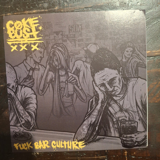Coke Bust - Fuck Bar Culture - 7inch